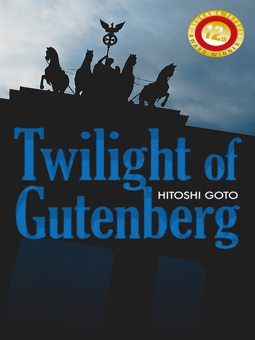 Title details for Twilight of Gutenberg by Hitoshi Goto - Wait list